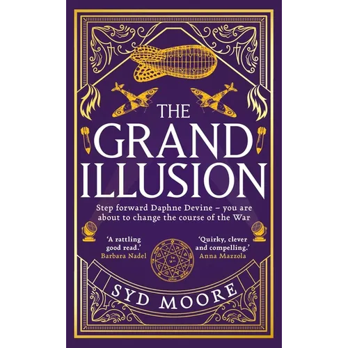 The Grand Illusion: Enter a World of Magic, Mystery, War and Illusion from the Bestselling Author Syd Moore