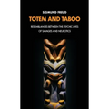 Totem and Taboo: Resemblances Between the Psychic Lives of Savages and Neurotics
