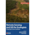 Remote Sensing and GIS for Ecologists: Using Open Source Software