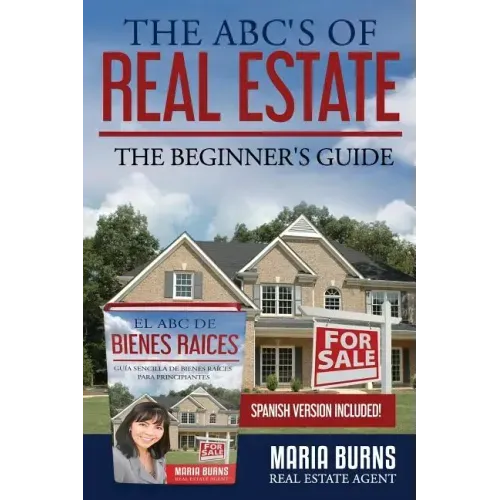 The ABCs of Real Estate: The Beginner's Guide