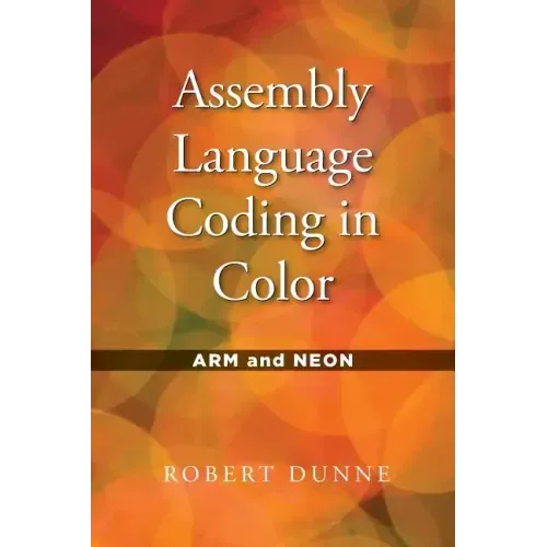 Assembly Language Coding in Color: ARM and NEON