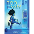 Too Early: A Picture Book