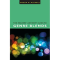The Readers' Advisory Guide to Genre Blends