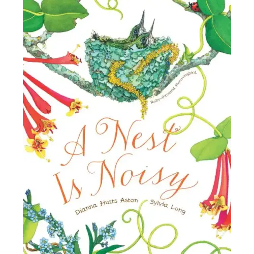 A Nest Is Noisy: (Nature Books for Kids, Children's Books Ages 3-5, Award Winning Children's Books)