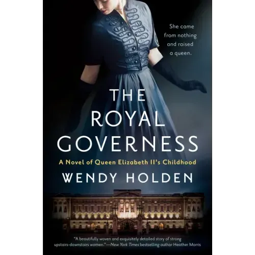The Royal Governess: A Novel of Queen Elizabeth II's Childhood