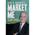 Market Me: How to Market Your Idea ... Your Brand ... and Yourself!