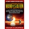 Manifestation: The Science Of Manifestation Through Neuroplasticity, Brain Training, NLP Techniques, Creative Visualization, Mindfuln