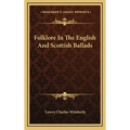 Folklore in the English and Scottish Ballads