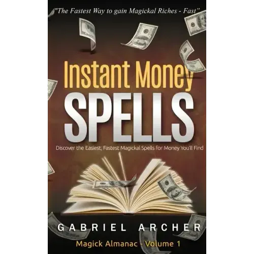Instant Money Spells - Money Magick that works! Easy spells for beginners learning money magick