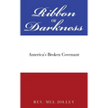 Ribbon of Darkness: America's Broken Covenant
