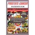 Prostate Cancer Patients for Newly Diagnosed: A Comprehensive Guide to Diagnosis Treatment and Recovery