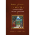 Female Desire in Chaucer's Legend of Good Women and Middle English Romance