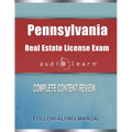 Pennsylvania Real Estate License Exam Audio Learn: Complete Audio Review for the Real Estate License Examination in Pennsylvania!
