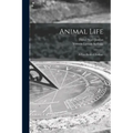 Animal Life: A First Book of Zoology