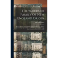 The Warriner Family Of New England Origin: Being A History And Genealogy Of William Warriner, Pioneer Settler Of Springfield, Mass., And His Descendan