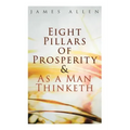 Eight Pillars of Prosperity & As a Man Thinketh