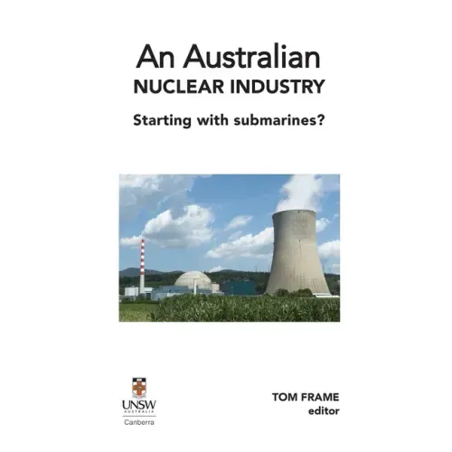 An Australian nuclear industry. Starting with submarines?
