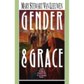 Gender & Grace: Love, Work Parenting in a Changing World