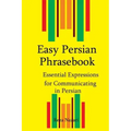 Easy Persian Phrasebook: Essential Expressions for Communicating in Persian