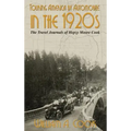 Touring America by Automobile in the 1920s: The Travel Journals of Hepzy Moore Cook