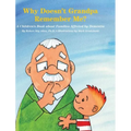 Why Doesn't Grandpa Remember Me?: A Children's Book about Families Affected by Dementia