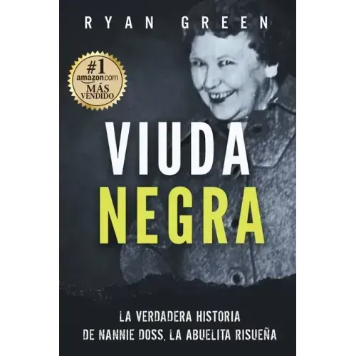 Viuda Negra: La Verdadera Historia De Nannie Doss, La Abuelita Risueña