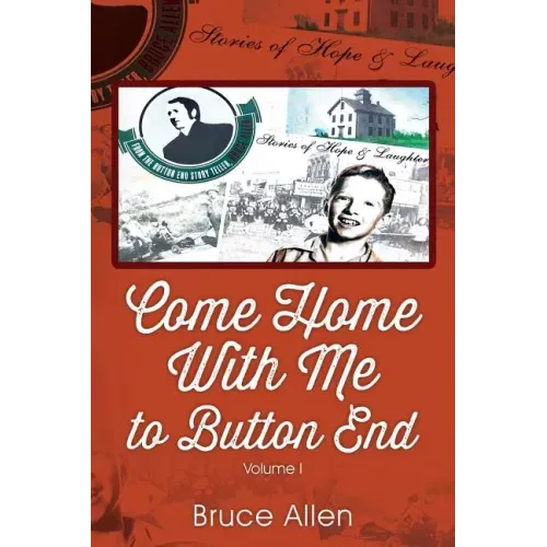 Come Home with Me to Button End: Volume I