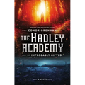 The Hadley Academy for the Improbably Gifted