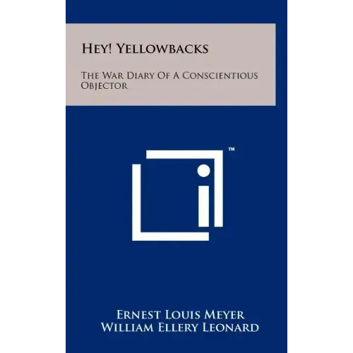 Hey! Yellowbacks: The War Diary Of A Conscientious Objector