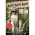 Happy, Happy, Happy: My Life and Legacy as the Duck Commander