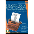Periodismo de investigación: fuentes, técnicas e informes