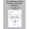 Neurobiology of Fear, Anxiety and other Emotions