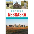 Detour Nebraska: Historic Destinations & Natural Wonders