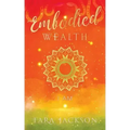 Embodied Wealth: I Am