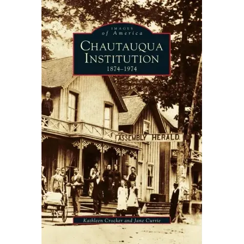 Chautauqua Institution: 1874-1974