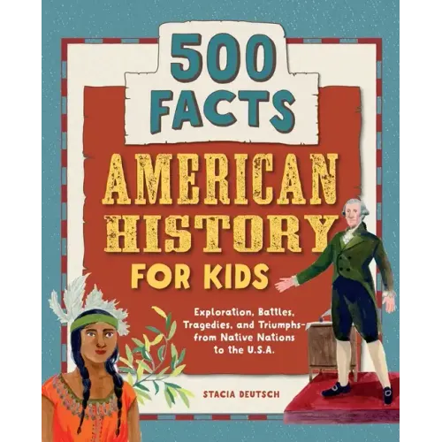 American History for Kids: 500 Facts!