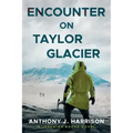 Encounter On Taylor Glacier - A Jeremiah Boone Novel