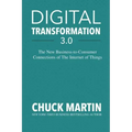 Digital Transformation 3.0: The New Business-To-Consumer Connections of the Internet of Things