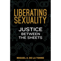 Liberating Sexuality: Justice Between the Sheets