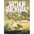 Arthur Rackham: His Life and Work