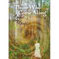 Those Who Come Along: A Spiral Song of Souls