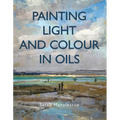 Painting Light and Colour with Oils