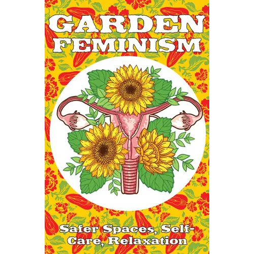Garden Feminism #3: Safe Spaces: Self-Care, Relaxation