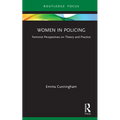 Women in Policing: Feminist Perspectives on Theory and Practice