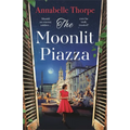 The Moonlit Piazza: The Sweeping World War 2 Saga and Sequel to the Village Trattoria