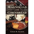 Magnolias and Cornbread: An Outline of Southern History for Unreconstructed Southerners