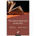 The Liberal Approach to the Past: A Reader