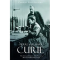 Pierre and Marie Curie: The Lives and Careers of the Science's Most Groundbreaking Couple