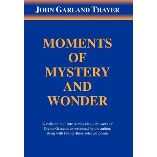 Moments of Mystery and Wonder