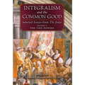 Integralism and the Common Good: Selected Essays from The Josias (Volume 2: The Two Powers)